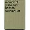 Memoir Of Jesse And Hannah Williams; Lat door Jesse Williams
