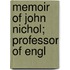 Memoir Of John Nichol; Professor Of Engl