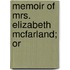 Memoir Of Mrs. Elizabeth Mcfarland; Or