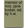 Memoir Of Mrs. Jane Tucker, Ed. By H.W. door M. S. White