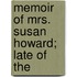 Memoir Of Mrs. Susan Howard; Late Of The