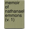 Memoir Of Nathanael Emmons (V. 1) by Nathanael Emmons