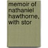 Memoir Of Nathaniel Hawthorne, With Stor
