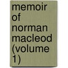 Memoir Of Norman Macleod (Volume 1) door Rev Donald MacLeod