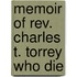 Memoir Of Rev. Charles T. Torrey Who Die