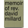 Memoir Of Rev. David Millard by David Edmund Millard