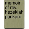 Memoir Of Rev. Hezekiah Packard door Hezekiah Packard