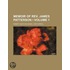 Memoir Of Rev. James Patterson (V. 1)