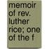 Memoir Of Rev. Luther Rice; One Of The F