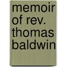 Memoir Of Rev. Thomas Baldwin by Daniel Chessman