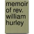 Memoir Of Rev. William Hurley