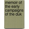Memoir Of The Early Campaigns Of The Duk by John Fane Westmorland