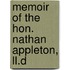 Memoir Of The Hon. Nathan Appleton, Ll.D