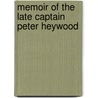 Memoir Of The Late Captain Peter Heywood by Edward Tagart