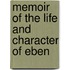 Memoir Of The Life And Character Of Eben