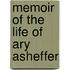 Memoir Of The Life Of Ary Asheffer