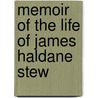 Memoir Of The Life Of James Haldane Stew door David Dale Stewart
