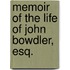 Memoir Of The Life Of John Bowdler, Esq.