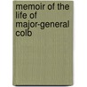 Memoir Of The Life Of Major-General Colb door Joseph Ellison Portlock