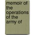 Memoir Of The Operations Of The Army Of