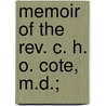 Memoir Of The Rev. C. H. O. Cote, M.D.; door Narcisse Cyr