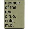 Memoir Of The Rev. C.H.O. Cote, M.D. door Narcisse Cyr
