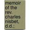 Memoir Of The Rev. Charles Nisbet, D.D.; door Samuel Miller