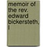 Memoir Of The Rev. Edward Bickersteth, L