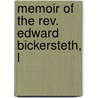 Memoir Of The Rev. Edward Bickersteth, L by Thomas Rawson Birks