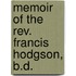 Memoir Of The Rev. Francis Hodgson, B.D.