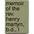 Memoir Of The Rev. Henry Martyn, B.D., L