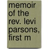 Memoir Of The Rev. Levi Parsons, First M door Daniel Oliver Morton