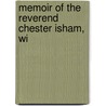 Memoir Of The Reverend Chester Isham, Wi by Andrew Jackson Howe