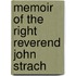 Memoir Of The Right Reverend John Strach