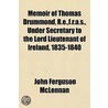 Memoir Of Thomas Drummond, R.E.,F.R.A.S. by John Ferguson McLennan