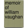 Memoir Of William Vaughan door William Vaughan