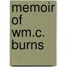 Memoir Of Wm.C. Burns door Islay Burns