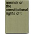 Memoir On The Constitutional Rights Of T