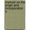 Memoir On The Origin And Incorporation O by Joseph Cotton