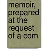 Memoir, Prepared At The Request Of A Com by Colden