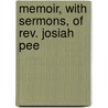 Memoir, With Sermons, Of Rev. Josiah Pee door David Shepley