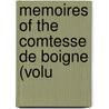 Memoires Of The Comtesse De Boigne (Volu door Boigne