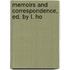 Memoirs And Correspondence, Ed. By L. Ho