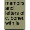 Memoirs And Letters Of C. Boner. With Le door Charles Boner