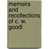 Memoirs And Recollections Of C. W. Goodl door Charles W. Goodlander