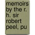Memoirs By The R. H. Sir Robert Peel, Pu