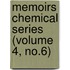 Memoirs Chemical Series (Volume 4, No.6)