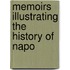 Memoirs Illustrating The History Of Napo