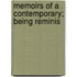 Memoirs Of A Contemporary; Being Reminis