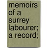 Memoirs Of A Surrey Labourer; A Record; door George Sturt